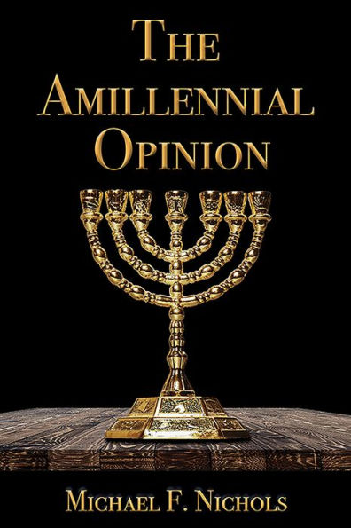 The Amillennial Opinion