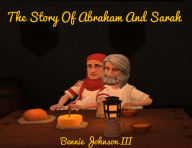 Title: The Story of Abraham and Sarah, Author: Bennie Johnson III