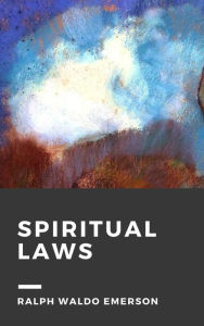 Title: Spiritual Laws, Author: Ralph Waldo Emerson