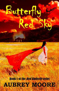 Title: Butterfly Red Sky, Author: Aubrey Moore