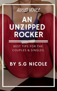 Title: An Unzipped Rocker, Author: S.G Nicole