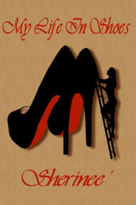 Title: My Life in Shoes, Author: Sherinee