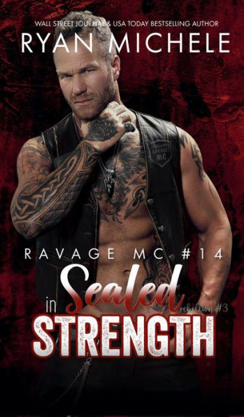 Sealed in Strength (Ravage MC #14) (Crow & Rylynn Trilogy): (Rebellion #3)