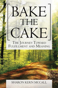 Title: BAKE THE CAKE, Author: Sharon Kern McCall