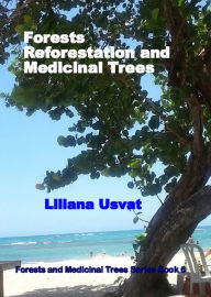 Title: Forests Reforestation and Medicinal Trees, Author: Liliana Usvat