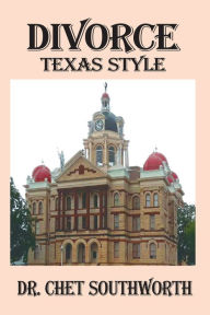 Title: Divorce: Texas Style, Author: Chet Southworth