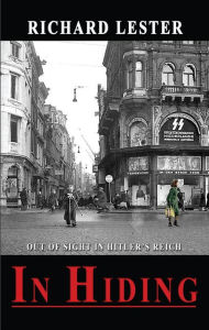 Title: In Hiding: Out of Sight in Hitler's Reich, Author: Richard Lester (2)