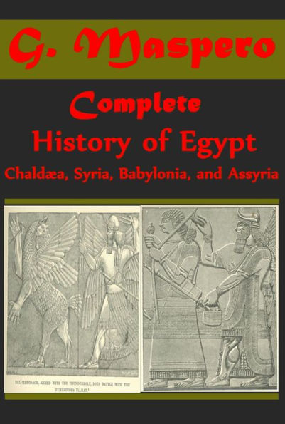 Complete History Of Egypt, Chalda, Syria, Babylonia, and Assyria