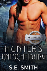 Title: Hunters Entscheidung, Author: S.E. Smith