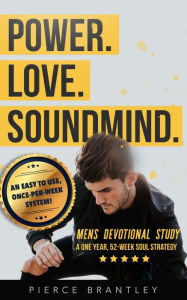 Title: Power. Love. Sound Mind. - Mens Devotional, Author: Pierce Brantley