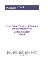 Title: Food, Drink, Tobacco & Catering Industry Machinery in the United Kingdom, Author: Editorial DataGroup UK