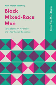 Title: Black Mixed-Race Men, Author: Remi Joseph-Salisbury