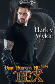 Title: Tex (Dixie Reapers MC 6), Author: Harley Wylde