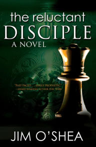 Title: The Reluctant Disciple, Author: Jim O'Shea