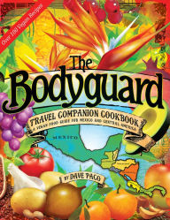 Title: The Bodyguard Travel Companion Cookbook, Author: Dave Paco