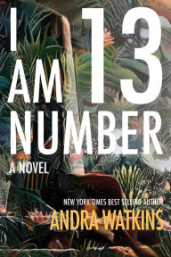Title: I Am Number 13, Author: Andra Watkins