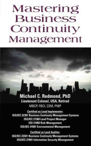 Title: Mastering Business Continuity Management, Author: Dr Michael C Redmond PhD