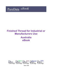 Title: Finished Thread for Industrial or Manufacturers Use in Australia, Author: Editorial DataGroup Oceania