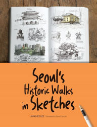 Title: Seoul's Historic Walks in Sketches, Author: Janghee Lee