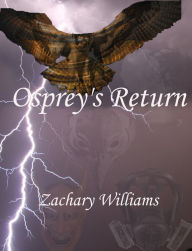 Title: Osprey's Return, Author: Zachary Williams