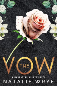 Title: The Vow: A Second Chance Romance, Author: Natalie Wrye