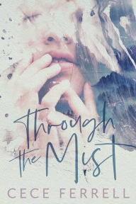 Title: Through the Mist, Author: Cece Ferrell