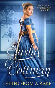 Title: Letter from a Rake: A Regency Historical Romance, Author: Sasha Cottman