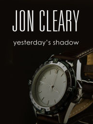 Title: Yesterdays Shadow, Author: Jon Cleary