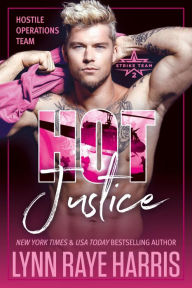 Title: HOT Justice: Hostile Operations Team® - Strike Team 2, Author: Lynn Raye Harris