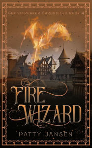 Title: Fire Wizard, Author: Patty Jansen