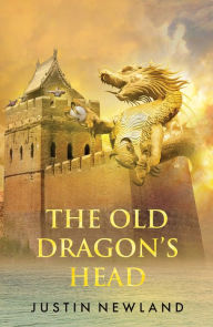 Title: The Old Dragon's Head, Author: Justin Newland