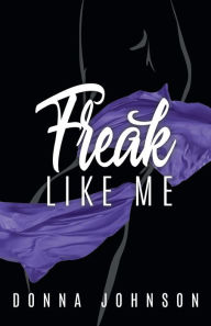 Title: Freak Like Me, Author: Donna Johnson