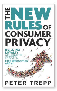 Title: The New Rules of Consumer Privacy, Author: Peter Trepp