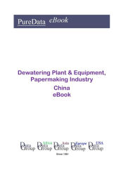 Title: Dewatering Plant & Equipment, Papermaking Industry in China, Author: Editorial DataGroup Asia