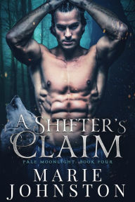 Title: A Shifter's Claim, Author: Marie Johnston