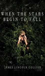 Title: When the Stars Begin to Fall, Author: James Lincoln Collier