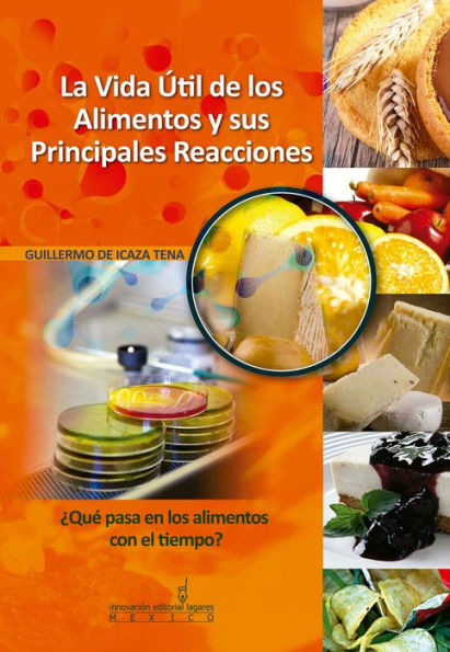 La Vida Util de los Alimentos y sus Principales Reacciones