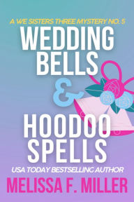 Title: Wedding Bells and Hoodoo Spells: Sage's Wedding, Author: Melissa F. Miller