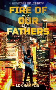 Title: Fire of Our Fathers, Author: LC Champlin