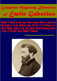 Title: Complete Mystery Detective- Monsieur Lecoq Widow Lerouge Case Clique of Gold Caught In Net Champdoce Mystery File No 113, Author: Emile Gaboriau