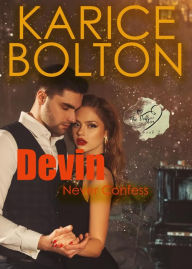 Title: Devin: Never Confess: A Romantic Suspense, Author: Karice Bolton