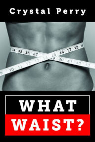 Title: What Waist?, Author: Crystal Perry