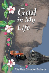 Title: God in My Life, Author: Rita Kay Crowder Roberts