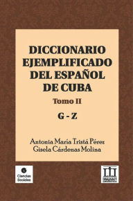 Title: Diccionario ejemplificado del espanol de Cuba. Tomo II, Author: Antonia Maria Trista Perez