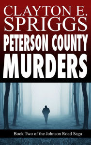 Title: Peterson County Murders, Author: Clayton Spriggs