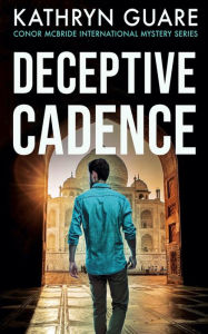 Title: Deceptive Cadence, Author: Kathryn Guare