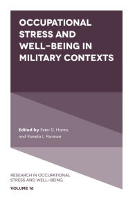 Title: Occupational Stress and Well-Being in Military Contexts, Author: Peter D. Harms