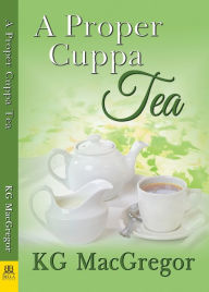 Title: A Proper Cuppa Tea, Author: KG MacGregor