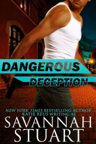Title: Dangerous Deception, Author: Savannah Stuart