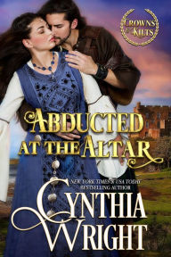 Title: Abducted at the Altar, Author: Cynthia Wright